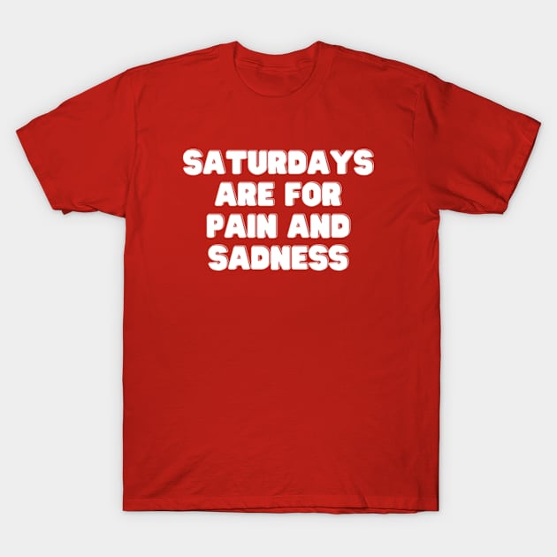 Saturday Sadness T-Shirt by hippohost